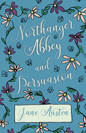 Northanger Abbey - Persuasion