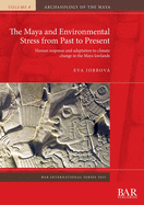 The Maya and Environmental Stress from Past to Present: Human response and adaptation to climate change in the Maya lowlands (International)