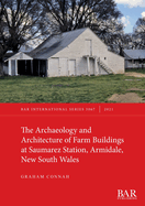 The Archaeology and Architecture of Farm Buildings at Saumarez Station, Armidale, New South Wales (International)