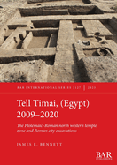 Tell Timai, (Egypt) 2009-2020: The Ptolemaic-Roman north western temple zone and Roman city excavations (International)