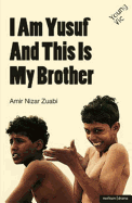 I Am Yusuf and This Is My Brother (Modern Plays)