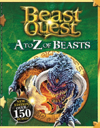 Beast Quest: A to Z of Beasts: New Edition Over 150 Beasts