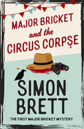 Major Bricket and the Circus Corpse: The first mystery in an unputdownable new cosy crime series