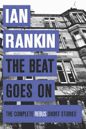 The Beat Goes on: the Complete Rebus Stories