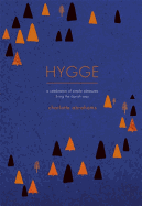 Hygge: A Celebration of Simple Pleasures. Living