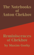 The Notebooks of Anton Chekhov: Reminiscences of Chekhov