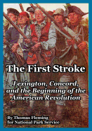 The First Stroke: Lexington, Concord, and the Beginning of the American Revolution