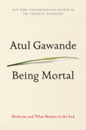 Being Mortal: Medicine and What Matters in the End (Thorndike Press Large Print Basic)