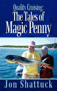 Quality Cruising: The Tales of Magic Penny