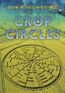 Crop Circles (Solving Mysteries With Science)