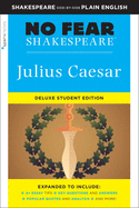Julius Caesar: No Fear Shakespeare Deluxe Student Edition (Volume 2)