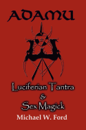 Adamu: Luciferian Tantra and Sex Magick