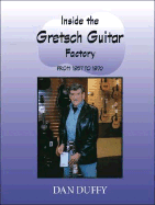 Inside The Gretsch Guitar Factory 1957/1970