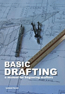 Basic Drafting: A Manual for Beginning Drafters