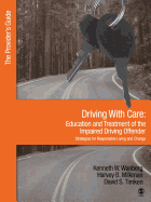 Driving With Care:Education and Treatment of the Impaired Driving Offender-Strategies for Responsible Living: The Provider├óΓé¼┬▓s Guide