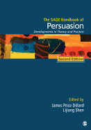 The SAGE Handbook of Persuasion: Developments in Theory and Practice (Sage Handbooks)