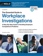Essential Guide to Workplace Investigations, The: A Step-By-Step Guide to Handling Employee Complaints & Problems