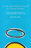 A New Operating Manual for Being Human: A Humanistic/Holistic Perspective on Counseling Psychology and Personal Growth