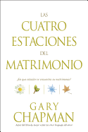 Las cuatro estaciones del matrimonio: ├é┬┐En qu├â┬⌐ estaci├â┬│n se encuentra su matrimonio? (Spanish Edition)