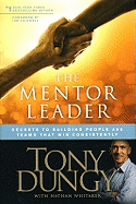 The Mentor Leader: Secrets to Building People and Teams That Win Consistently