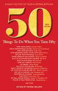50 Things to Do When You Turn 50, Third Edition - 50 Achievers on How to Make the Most of Your 50th Milestone Birthday (Milestone Series)