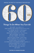 60 Things To Do When You Turn 60, Second Edition - 60 Achievers on How to Make the Most of Your 60th Milestone Birthday (Milestone Series)