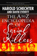 The A to Z Encyclopedia of Serial Killers