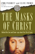 The Masks of Christ: Behind the Lies and Cover-ups About the Life of Jesus (Touchstone Books (Paperback))