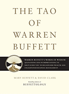 The Tao of Warren Buffett: Warren Buffett's Words of Wisdom: Quotations and Interpretations to Help Guide You to Billionaire Wealth and Enlightened Business Management (1)