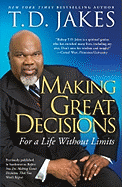 Making Great Decisions: For a Life Without Limits