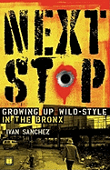 Next Stop: Growing Up Wild-Style in the Bronx