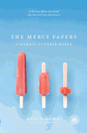 The Mercy Papers: A Memoir of Three Weeks