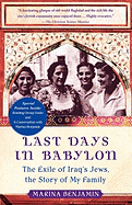 Last Days in Babylon: The Exile of Iraq's Jews, the Story of My Family