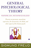 General Psychological Theory: Papers on Metapsychology (The Collected Papers of Sigmund Freud)