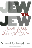 Jew Vs Jew: The Struggle For The Soul Of American Jewry