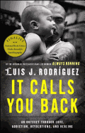 'It Calls You Back: An Odyssey Through Love, Addiction, Revolutions, and Healing'