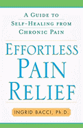 Effortless Pain Relief: A Guide to Self-Healing from Chronic Pain