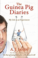 The Guinea Pig Diaries: My Life as an Experiment