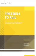 Freedom to Fail: How do I foster risk-taking and innovation in my classroom? (ASCD Arias)