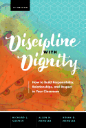 'Discipline with Dignity, 4th Edition: How to Build Responsibility, Relationships, and Respect in Your Classroom'