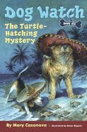 The Turtle-Hatching Mystery (Dog Watch, Book 6)