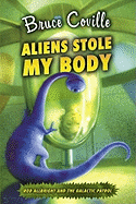 Aliens Stole My Body (Rod Allbright and the Galactic Patrol)