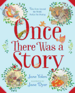 'Once There Was a Story: Tales from Around the World, Perfect for Sharing'