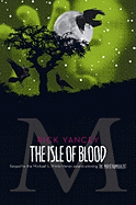 The Isle of Blood (3) (The Monstrumologist)