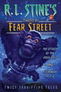 The Attack of the Aqua Apes and Nightmare in 3-D: Twice Terrifying Tales (R.L. Stine's Ghosts of Fear Street)