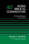 2 Corinthians, Volume 40: Second Edition (40) (Word Biblical Commentary)