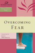 Overcoming Fear (Women of Faith Study Guide Series)