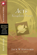 Acts: Kingdom Power (Spirit-Filled Life Study Guide Series)