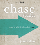 Chase Study.: Chasing After the Heart of God