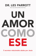 Un amor como ese: 5 secretos relacionales dados por Jes├â┬║s (Spanish Edition)